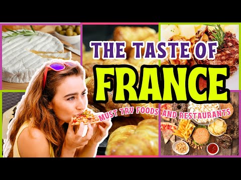 Taste of France: Must-Try Foods and Restaurants | Your Ultimate Culinary Guide