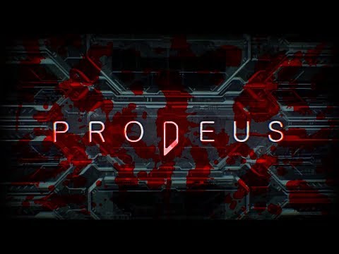 PRODEUS PRE-ALPHA CARNAGE