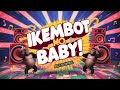 IKEMBOT MO BABY DJ Rowel Official Music Video