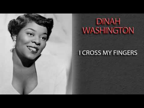 DINAH WASHINGTON - I CROSS MY FINGERS