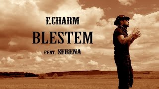 F.Charm - Blestem feat. Serena (Videoclip Oficial)