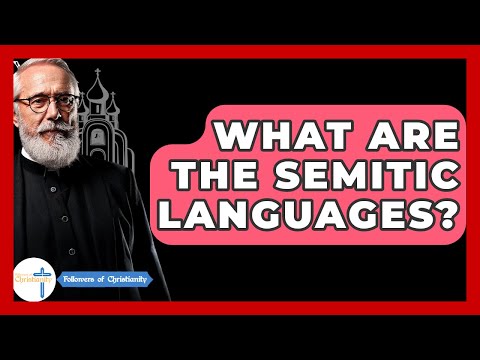 What Are The Semitic Languages? - Followers Of Christianity