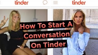 How To Start A Conversation On Tinder (With Text Examples)