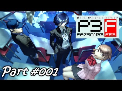 Let's Play: Persona 3 FES - Part 001 "Welcome, Narayumi Sousuke"
