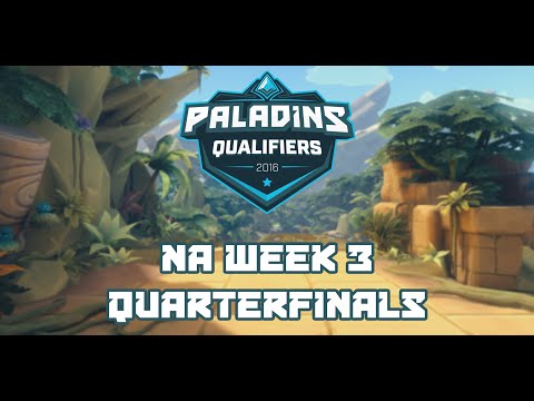 Paladins Qualifiers 2016 Week 3 NA - Quarterfinals