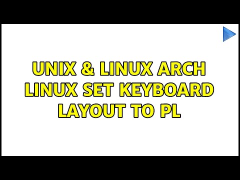 Unix & Linux: Arch linux: set keyboard layout to PL (3 Solutions!!)