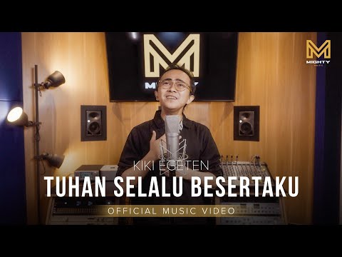 TUHAN SELALU BESERTAKU - KIKI EGETEN (OFFICIAL MUSIC VIDEO) | MIGHTY MUSIC