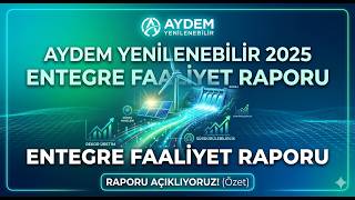 AYDEM 2025 Faaliyet Raporu Analizi | Aydem Enerji Raporundaki Şampiyon