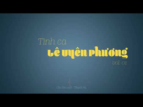 Tuyển tập tình ca Lê Uyên Phương - Vol.01