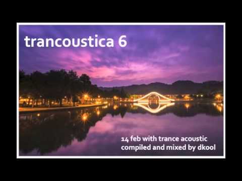 Trancoustica 6 | Best of Trance Acoustic