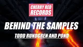 Todd Rundgren &amp; Pond - Behind The Samples!