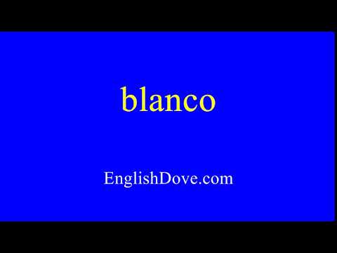 How to pronounce blanco in American English.