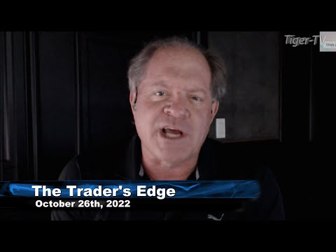 October 26th, The Trader's Edge with Steve Rhodes on TFNN - 2022