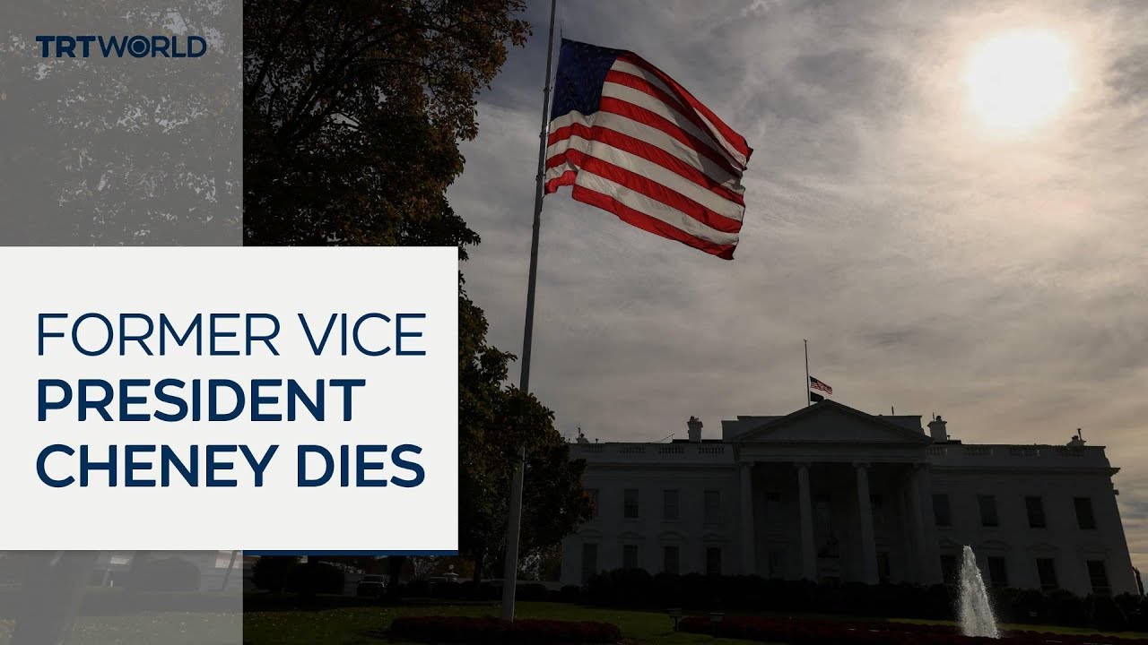 Former US Vice President Dick Cheney dies aged 84