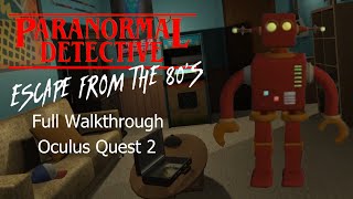 Paranormal Detective: Escape From The 80s | Oculus Quest 2 | No Commentary