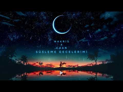 Nakris x Caan - Süsleme Gecelerimi