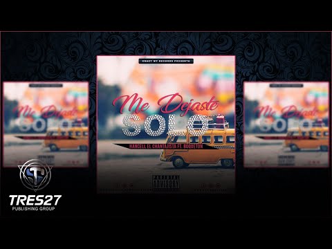 Hancell El Chantajista - Me Dejaste Solo - Ft. Dyweetz