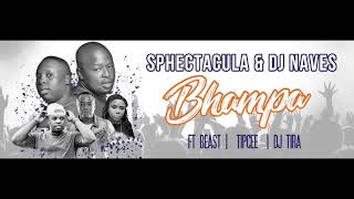 SPHEctacula And DJ Naves ft Beast, TipCee and DJ Tira-Bhampa (Radio Edit)