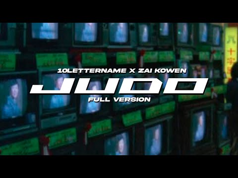 10lettername X Zai Kowen - Judo [Full Version]