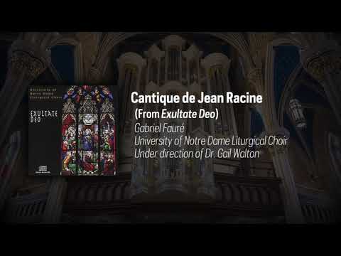 Notre Dame Liturgical Choir: Fauré - Cantique de Jean Racine [AUDIO]