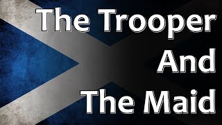 Scottish Folk Song - The Trooper And The Maid