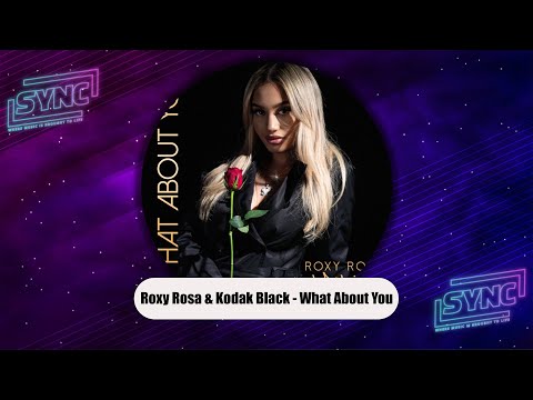 Roxy Rosa & Kodak Black - "What About You"
