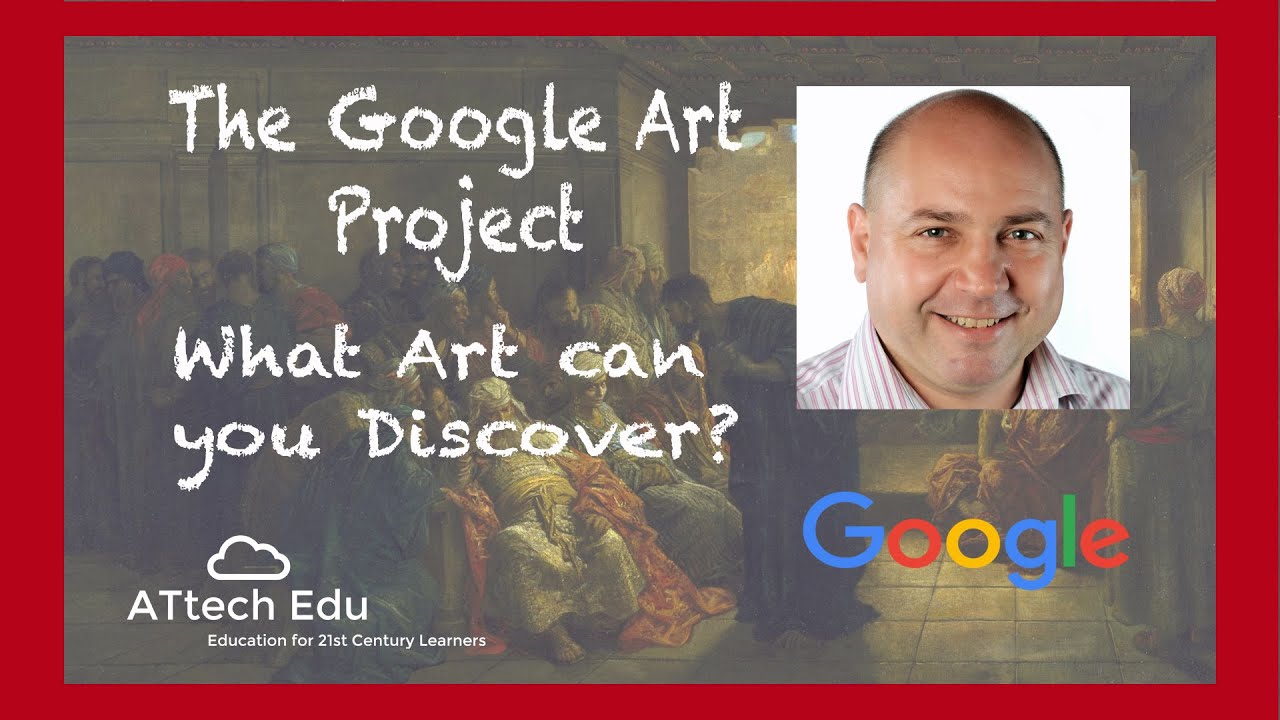 The Tech Tools for Art Teachers - Google Arts Project - Virtual museum tours - View gigapixel images