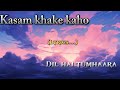 Kasam Khake Kaho Lyrics Song Dil Hai Tumhaara Lyrics Video Created By DevilDad Musics