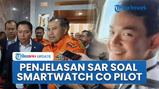 Kabasarnas Pastikan Smartwatch Korban Pesawat ATR Bukan Rekam Jejak Real Time Pasca Jatuh