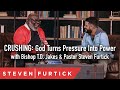 Crushing: God Turns Pressure Into Power with Bishop T.D. Jakes & Pastor Steven Furtick