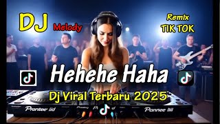 Download lagu DJ Hehehe Haha - Viral Tik Tok 2025 Full Bass  - WisoN Remix mp3
