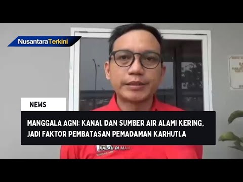 Manggala Agni: Kanal dan Sumber Air Alami Kering, Jadi Faktor Pembatasan Pemadaman Karhutla