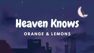 Heaven Knows | Orange &amp; Lemons