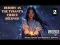 Reborn as the Tyrant's Fierce Beloved   Episode 2 Audio   Romance Rendezvous Audiobook