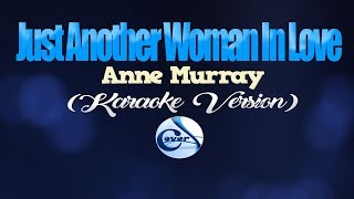 JUST ANOTHER WOMAN IN LOVE - Anne Murray (KARAOKE 