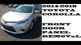 How to remove take off Front Door panel in Toyota Corolla 2014-2019