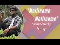 Melliname Cover Song Vijay Shajahan Harishraghavendra Coversong Tamil Melliname