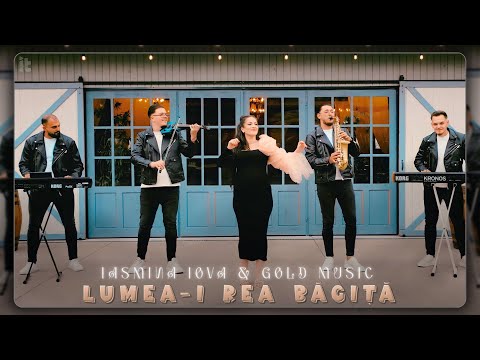 Iasmina Iova & Gold Music - Lumea-i rea băgiță (Videoclip Oficial)