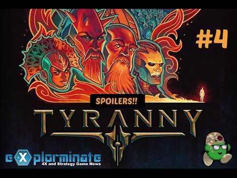 Lets Try: Tyranny Part 4. New conscripts. Allies in need. Break over to the wrong side.