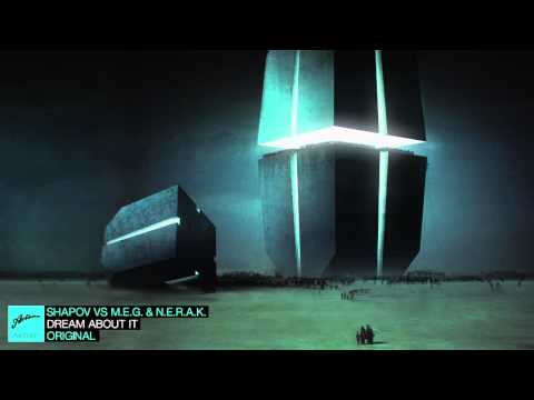 Shapov vs M.E.G. & N.E.R.A.K. - Dream About It (Original)