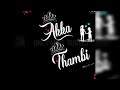 Akka Thambi Whatsapp Status