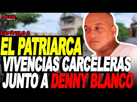 EL PATRIARCA: PELEAS CON LOS REOS MAS PELIGROS DE RD A VIDA O MUERTE | VIVENCIA JUNTO A DENNY BLANCO