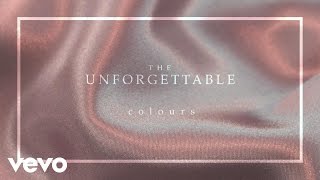 Colours - The Unforgettable (Audio)