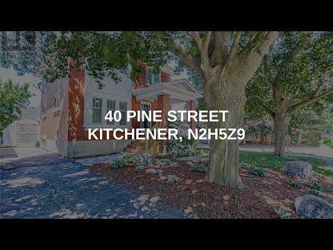 40 PINE Street | Kitchener Real Estate