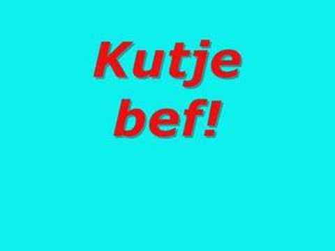 Godver kutje bef man!