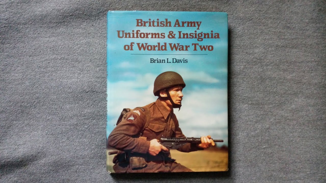 Recommended Reading - British Army Uniforms and Insignia of World War Two