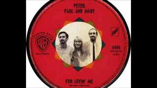 Peter, Paul &amp; Mary - For Lovin&#39; Me  (1965)