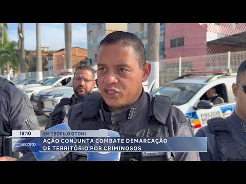 Ação conjunta combate demarcação criminosa em Teófilo Otoni.