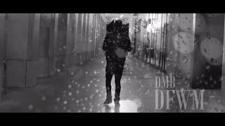 DMB - DFWM [Music Video]