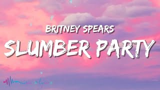 Britney Spears - Slumber Party (Lyrics)